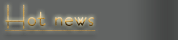 Hot news