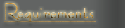 Requirements